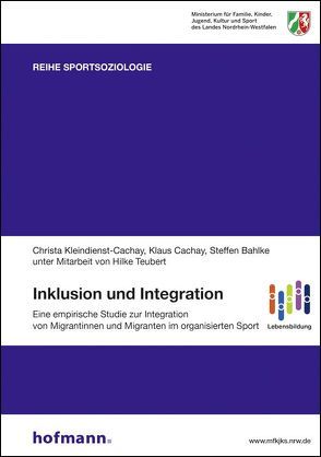 Inklusion und Integration von Bahlke,  Steffen, Cachay,  Klaus, Digel,  Helmut, Kleindienst-Cachay,  Christa, Teubert,  Hilke