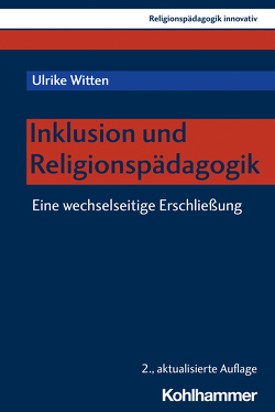 Inklusion und Religionspädagogik von Burrichter,  Rita, Grümme,  Bernhard, Mendl,  Hans, Pirner,  Manfred L., Rothgangel,  Martin, Schlag,  Thomas, Witten,  Ulrike