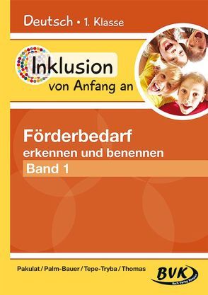 Inklusion von Anfang an – Förderbedarf erkennen und benennen von Pakulat,  Dorothee, Palm-Bauer,  Bettina, Tepe-Tryba,  Barbara, Thoenes,  Sonja, Thomas,  Sonja