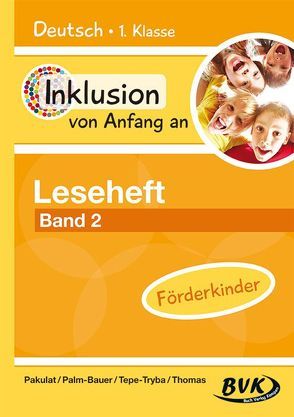 Inklusion von Anfang an – Leseheft Band 2 von Pakulat,  Dorothee, Palm-Bauer,  Bettina, Tepe-Tryba,  Barbara, Thoenes,  Sonja, Thomas,  Sonja