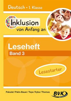 Inklusion von Anfang an – Leseheft Band 3 von Pakulat,  Dorothee, Palm-Bauer,  Bettina, Tepe-Tryba,  Barbara, Thoenes,  Sonja, Thomas,  Sonja