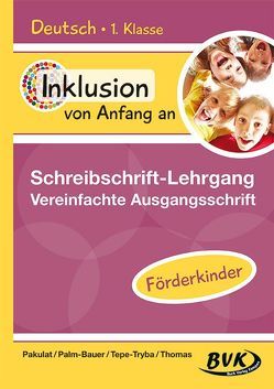 Inklusion von Anfang an – Schreibschrift-Lehrgang: Vereinfachte Ausgangsschrift – Förderkinder von Pakulat,  Dorothee, Palm-Bauer,  Bettina, Tepe-Tryba,  Barbara, Thoenes,  Sonja, Thomas,  Sonja