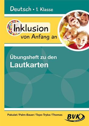 Inklusion von Anfang an: Deutsch – Übungsheft zu den Lautkarten von Pakulat,  Dorothee, Palm-Bauer,  Bettina, Tepe-Tryba,  Barbara, Thomas,  Sonja