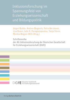 Inklusionsforschung im Spannungsfeld von Erziehungswissenschaft und Bildungspolitik von Budde,  Juergen, Dederich,  Markus, Diehm,  Isabell, Dlugosch,  Andrea, Hackbarth,  Anja, Herzmann,  Petra, Köpfer,  Andreas, Lake,  Anna, Merz-Atalik,  Kerstin, Panagiotopoulou,  Julie Argyro, Powell,  Justin J. W., Puhr,  Kirsten, Reh,  Sabine, Rosen,  Lisa, Stosic,  Patricia, Sturm,  Tanja, Tervooren,  Anja, Wagner-Willi,  Monika