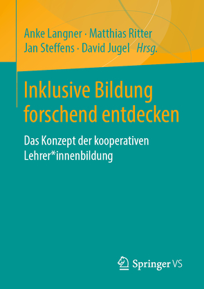 Inklusive Bildung forschend entdecken von Jugel,  David, Langner,  Anke, Ritter,  Matthias, Steffens,  Jan