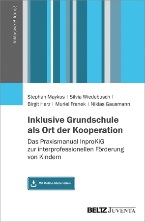 Inklusive Grundschule als Ort der Kooperation von Gausmann,  Niklas, Herz,  Birgit, Maykus,  Stephan, Schilling,  Muriel, Wiedebusch,  Silvia