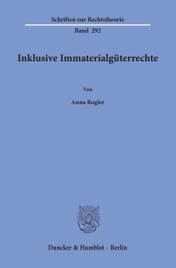 Inklusive Immaterialgüterrechte. von Rogler,  Anna