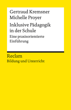 Inklusive Pädagogik in der Schule von Kremsner,  Gertraud, Proyer,  Michelle