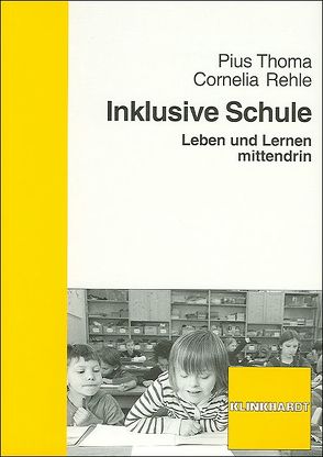 Inklusive Schule von Rehle,  Cornelia, Thoma,  Pius