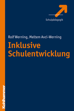 Inklusive Schulentwicklung von Avci-Werning,  Meltem, Werning,  Rolf