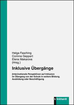 Inklusive Übergänge. von Fasching,  Helga, Geppert,  Corinna, Makarova,  Elena