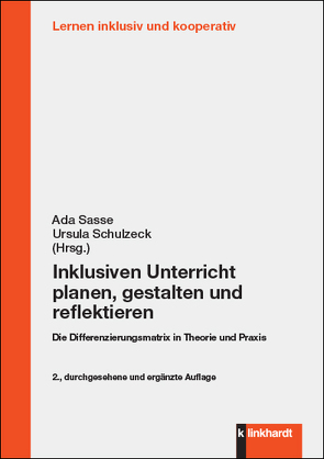 Inklusiven Unterricht planen, gestalten und reflektieren von Sasse,  Ada, Schulzeck,  Ursula