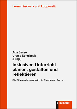 Inklusiven Unterricht planen, gestalten und reflektieren von Sasse,  Ada, Schulzeck,  Ursula