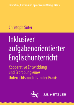 Inklusiver aufgabenorientierter Englischunterricht von Suter,  Christoph