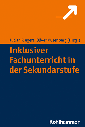 Inklusiver Fachunterricht in der Sekundarstufe von Musenberg,  Oliver, Riegert,  Judith