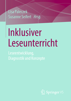 Inklusiver Leseunterricht von Paleczek,  Lisa, Seifert,  Susanne