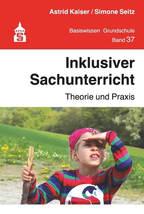 Inklusiver Sachunterricht von Kaiser,  Astrid, Seitz,  Simone