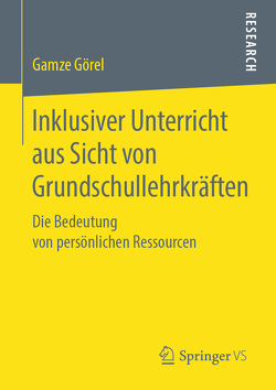 Inklusiver Unterricht aus Sicht von Grundschullehrkräften von Görel,  Gamze