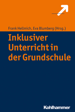 Inklusiver Unterricht in der Grundschule von Adl-Amini,  Katja, Albers,  Timm, Blumberg,  Eva, Carle,  Ursula, Ehlert,  Antje, Ewald,  Tanja-Maria, Frey,  Anne, Fritz,  Annemarie, Gehrmann,  Marie-Luise, Görel,  Gamze, Hardy,  Ilonca, Häsel-Weide,  Uta, Hellmich,  Frank, Huber,  Christian, Kahlert,  Joachim, Lange-Schubert,  Kim, Liebers,  Katrin, Löper,  Marwin Felix, Mester,  Theresa, Miller,  Susanne, Müller,  Alexander, Nührenbörger,  Marcus, Pfahl,  Rebecca, Rank,  Astrid, Scherer,  Petra, Schmidt,  Christin, Scholz,  Markus, Schroeder,  René, Siekmann,  Katja, Topalovic,  Elvira, Tretter,  Felix, Uhl,  Benjamin