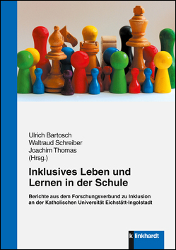 Inklusives Leben und Lernen in der Schule von Bartosch,  Ulrich, Schreiber,  Waltraud, Thomas,  Joachim