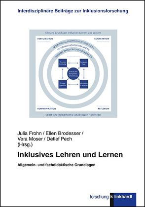 Inklusives Lehren und Lernen von Brodesser,  Ellen, Frohn,  Julia, Moser,  Vera, Pech,  Detlef