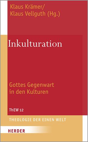 Inkulturation von Assefa,  Daniel, Chia,  Edmund, Contreras Colin,  Juan Manuel, Delgado,  Mariano, Fornet-Ponse,  Thomas, Gonçalves,  Paulo Sergio, Kraemer,  Klaus, Michel,  Sebastian, Naortangar,  Rodrigue, Oborji,  Francis Anekwe, Olikenyi,  Greg, Prior,  John Mansford, Recepción,  Andrew Gimenez, Saldhana,  Julian, Taborda,  Francisco, Udeani,  Chibueze C, Udeani,  Monika, Üffing,  Martin, Vellguth,  Klaus, Vigil,  José M., Waldenfels,  Hans