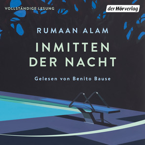 Inmitten der Nacht von Alam,  Rumaan, Bause,  Benito, Bonné,  Eva