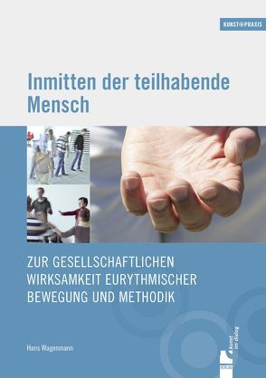 Inmitten der teilhabende Mensch von Heidekorn,  Andrea, Wagenmann,  Hans