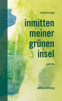 inmitten meiner grünen insel von Brandl,  Friedrich, Meillan,  Ina