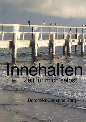 Innehalten von berg,  dorothea christine