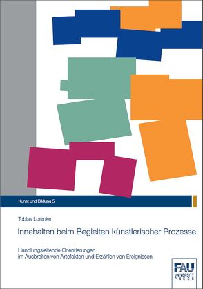 Innehalten beim Begleiten künstlerischer Prozesse von Loemke,  Tobias