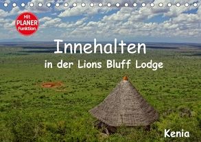 Innehalten in der Lions Bluff Lodge . Kenia (Tischkalender 2018 DIN A5 quer) von Michel / CH,  Susan