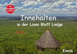 Innehalten in der Lions Bluff Lodge . Kenia (Wandkalender 2019 DIN A2 quer) von Michel / CH,  Susan