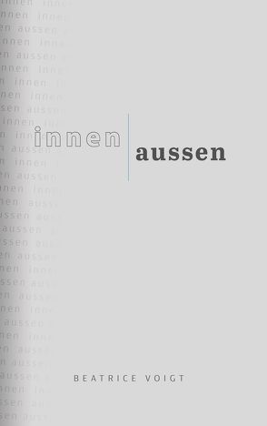 innen – aussen von Voigt,  Beatrice