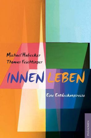 Innen Leben von Feichtinger,  Thomas, Habecker,  Michael