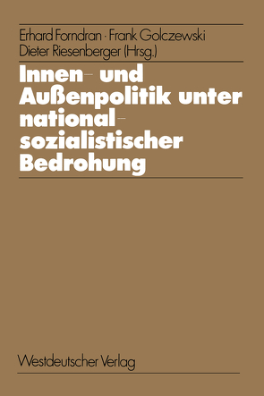 Innen- und Außenpolitik unter nationalsozialistischer Bedrohung von Forndran,  Erhard