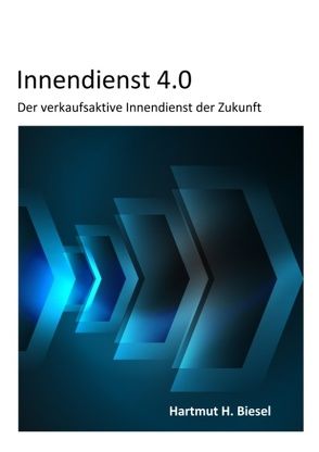 Innendienst 4.0 von Biesel,  Hartmut H.