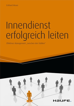 Innendienst erfolgreich leiten – inkl. Arbeitshilfen online von Moser,  Eckhard