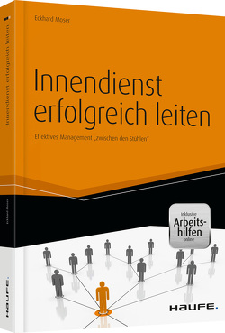 Innendienst erfolgreich leiten – inkl. Arbeitshilfen online von Moser,  Eckhard