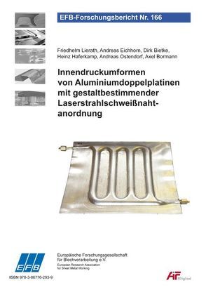 Innendruckumformen von Aluminiumdoppelplatinen mit gestaltbestimmender Laserstrahlschweißnahtanordnung von Bietke,  Dirk, Bormann,  Axel, Eichhorn,  Andreas, Haferkamp,  Heinz, Lierath,  Friedhelm, Ostendorf,  Andreas