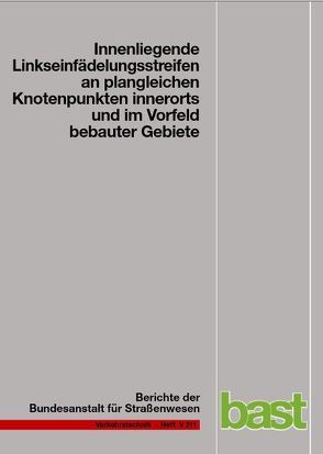 Innenliegende Linkseinfädelungsstreifen an plangleichen Knotenpunkten innerorts und im Vorfeld bebauter Gebiete von Neumann,  Elisabeth, Richter,  Thomas, Seebo,  Daniel, Zierke,  Benedikt