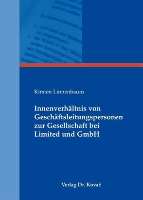 Innenverhältnis von Geschäftsleitungspersonen zur Gesellschaft bei Limited und GmbH von Linnenbaum,  Kirsten