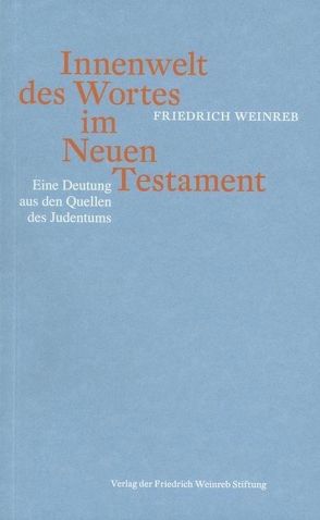 Innenwelt des Wortes im Neuen Testament von Weinreb,  Friedrich