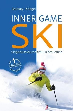 Inner Game Ski von Gallwey,  W. Timothy, Kriegel,  Robert, Menke,  Roswitha, Pyko,  Frank