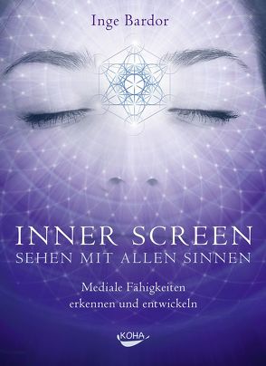 Inner Screen – Sehen mit allen Sinnen von Bardor,  Inge