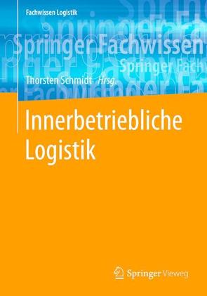 Innerbetriebliche Logistik von Schmidt,  Thorsten