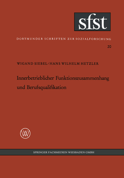 Innerbetrieblicher Funktionszusammenhang und Berufsqualifikation von Siebel,  Wigand