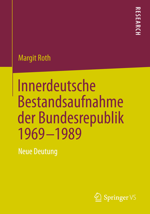 Innerdeutsche Bestandsaufnahme der Bundesrepublik 1969-1989 von Roth,  Margit