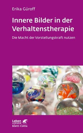 Innere Bilder in der Verhaltenstherapie (Leben Lernen, Bd. 336) von Güroff,  Erika