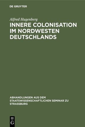 Innere Colonisation im Nordwesten Deutschlands von Hugenberg,  Alfred